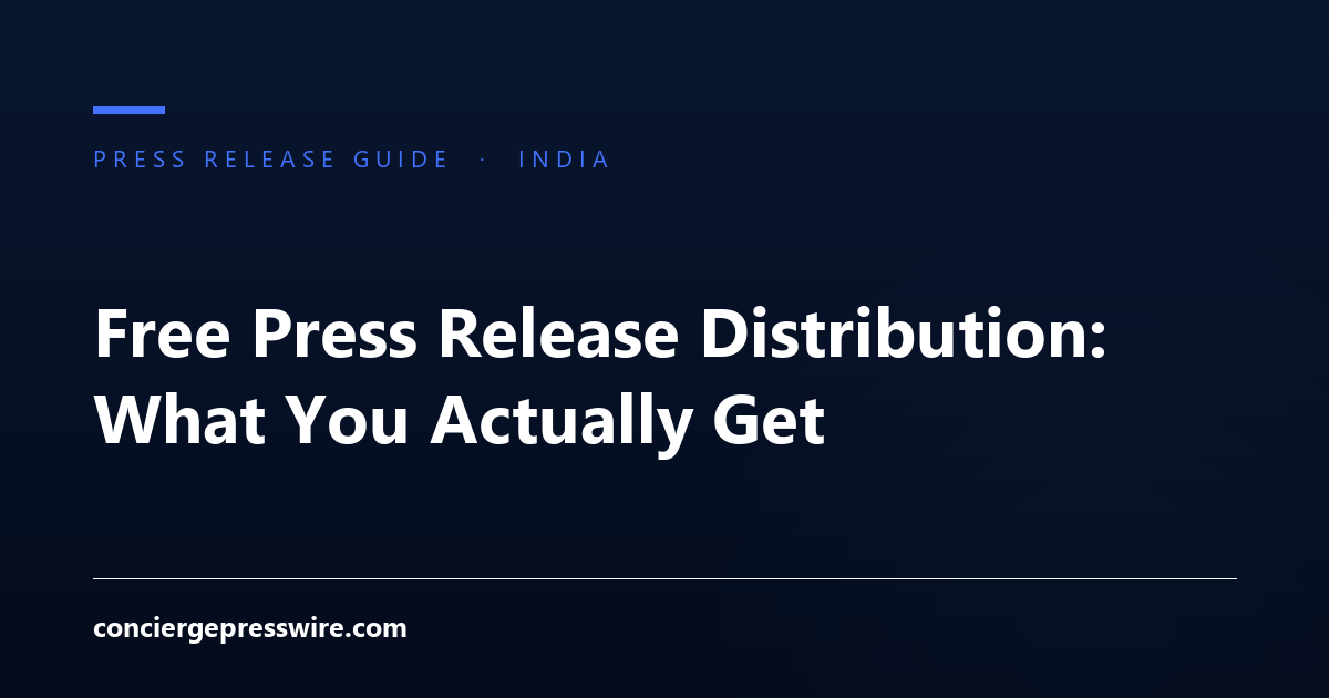 Free Press Release Distribution: What You Actually Get