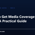 How to Get Media Coverage in India: A Practical Guide