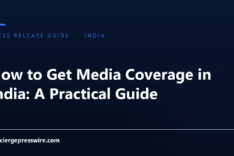 How to Get Media Coverage in India: A Practical Guide
