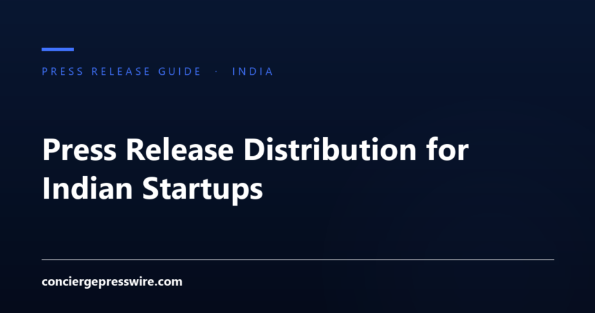 Press Release Distribution for Indian Startups