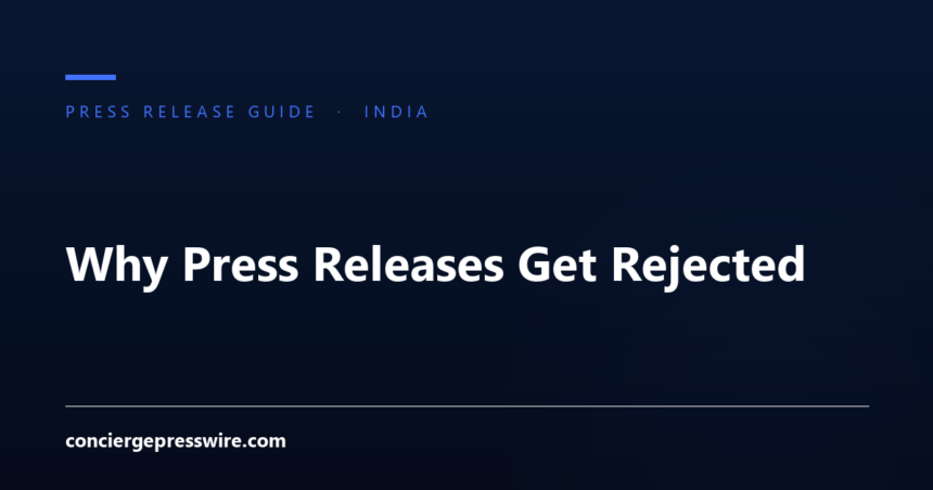 Why Press Releases Get Rejected