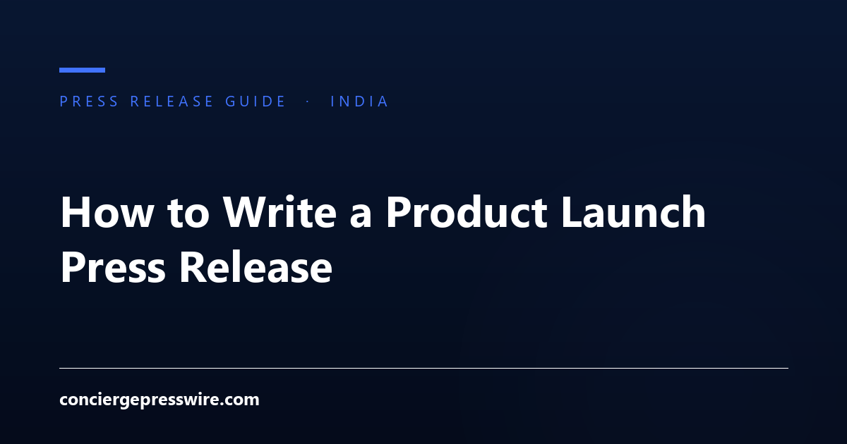 How to Write a Product Launch Press Release
