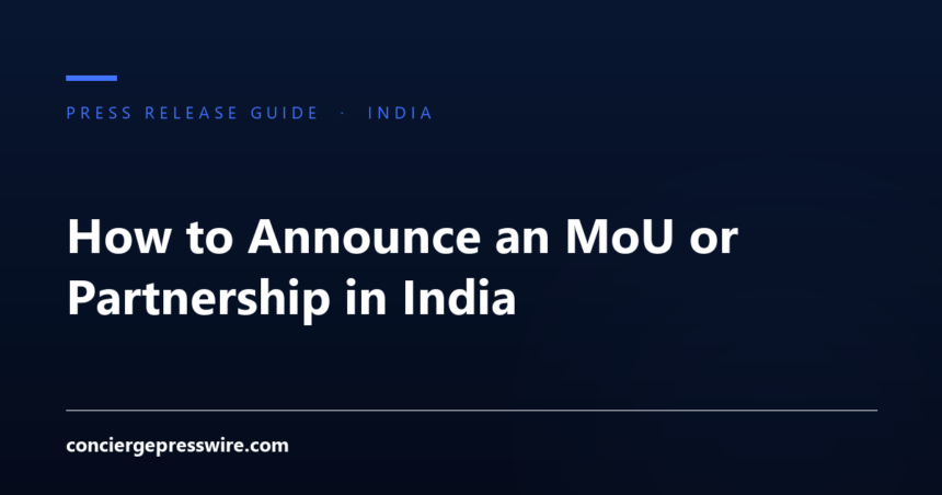 How to Announce an MoU or Partnership in India